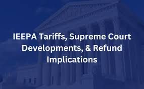 IEEPA Refund Developments: Detailed Legal Update on Remedial Pathways
