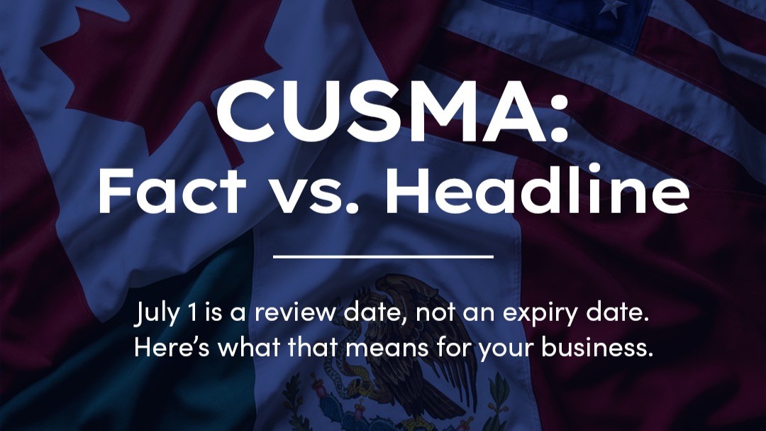 Trump says he won’t renew CUSMA. Here’s what that means for your business.