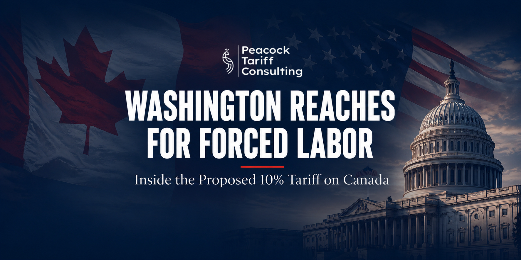 The Forced-Labor Tariff: Inside USTR’s Section 301 Action Against 60 Economies