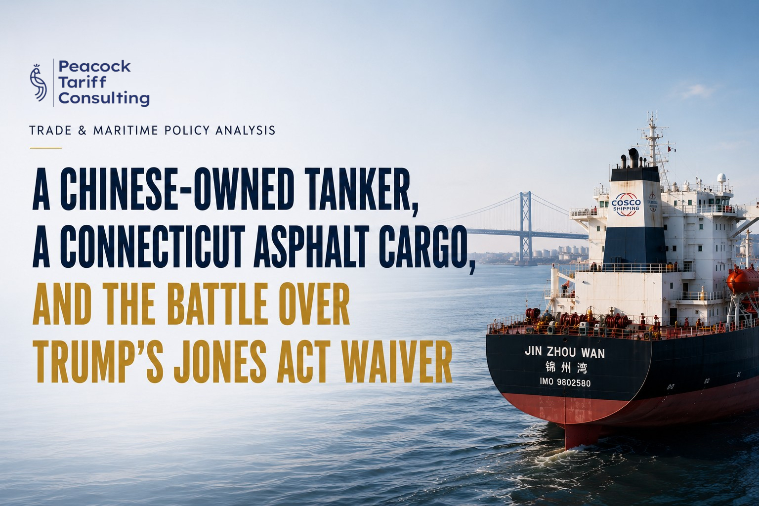 A Chinese-Owned Tanker, a Connecticut Asphalt Cargo, and the Battle Over Trump’s Jones Act Waiver
